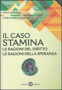 Non Perdere Il caso Stamina. Le ragioni del diritto. Le ragioni della speranza