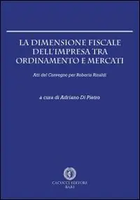 Super Prezzo La dimensione fiscale dell‘impresa tra ordinamento e mercati. Atti del Convegno per Roberta Rinaldi