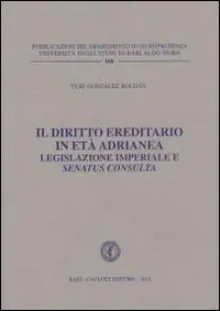 Direttamente Dal Produttore Il diritto ereditario in età adrianea. Legislazione imperiale e senatus consulta