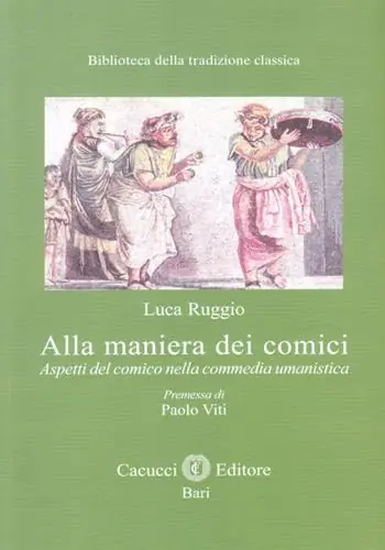 Alla maniera dei comici. Aspetti del comico nella commedia umanistica Compra Oggi Stesso