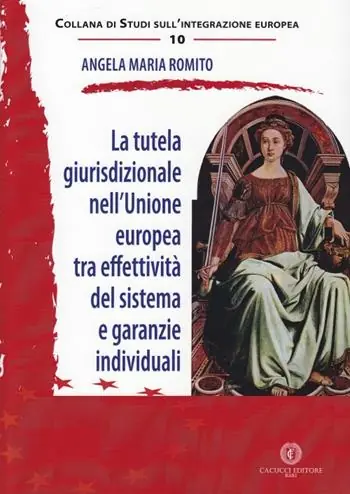 La tutela giurisprudenziale nell‘Unione Europea tra effettività del sistema e garanzie individuali Professionale