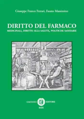 Diritto del farmaco. Medicinali, diritto alla salute, politiche sanitarie Super Prezzo