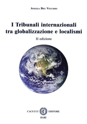 Offerta Del Giorno I tribunali internazionali tra globalizzazione e localismi