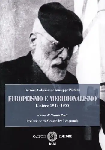 Europeismo e meridionalismo. Gaetano Salvemini e Giuseppe Patrono. Lettere 1948-1955 Di Tendenza