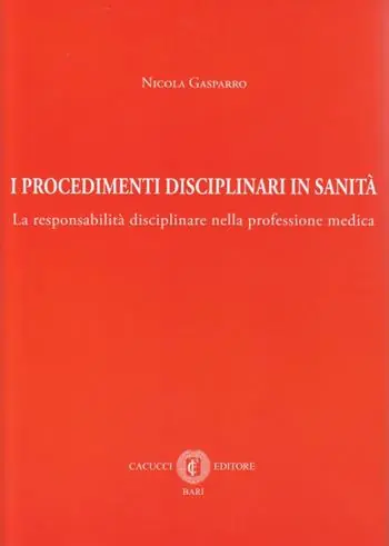 Offerta Lampo I procedimenti disciplinari in sanità. La responsabilità disciplinare nella professione medica