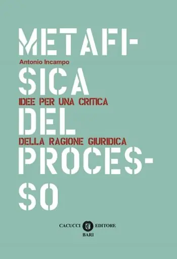 Metafisica del processo. Idee per una critica della ragione giuridica Consegna Rapida