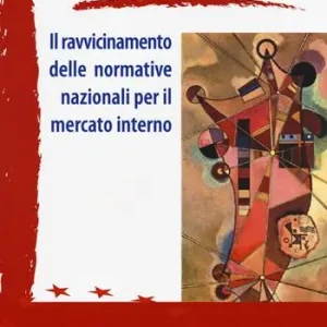 Esclusivo Il ravvicinamento delle normative nazionali per il mercato interno