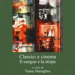 Classici e cinema. Il sangue e la stirpe Must-Have