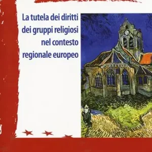 La tutela dei diritti dei gruppi religiosi nel contesto regionale europeo Promozione