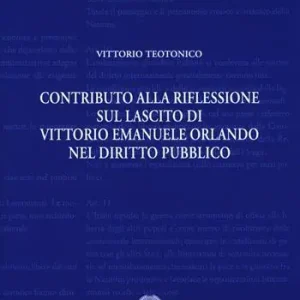 Occasione Contributo alla riflessione sul lascito di Vittorio Emanuele Orlando nel diritto pubblico. Nuova ediz.