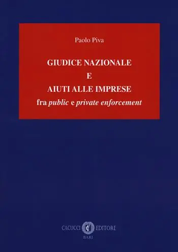 Giudice nazionale e aiuti alle imprese fra «public» e «private enforcement» Economico