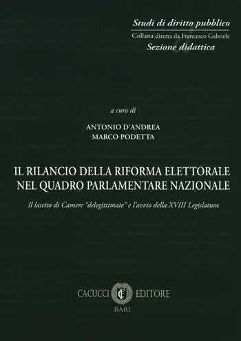 Promozione Il rilancio della riforma elettorale nel quadro parlamentare nazionale. Il lascito di Camere «delegittimate» e l‘avvio della XVIII legislatura