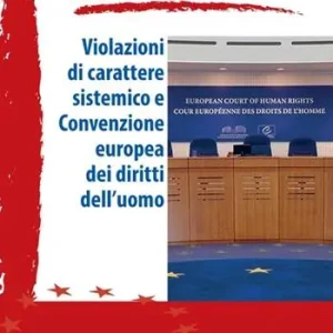 Ordina Subito Violazioni di carattere sistemico e Convenzione europea dei diritti dell‘uomo