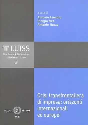 Crisi transfrontaliera di impresa orizzonti internazionali ed europei. Atti del Convegno (LUISS, Roma, 3-4 novembre 2017) Ultimissimo Modello