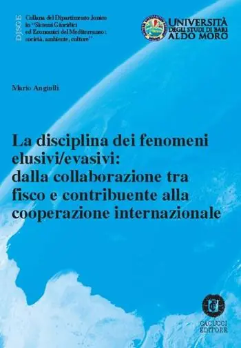 Prezzo Ridotto La disciplina dei fenomeni elusivi/evasivi dalla collaborazione tra fisco e contribuente alla cooperazione internazionale. Nuova ediz.