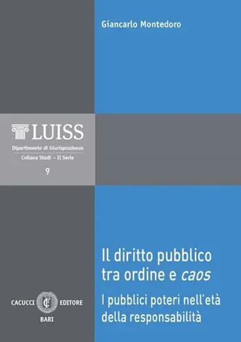 Il diritto pubblico tra ordine e caos. I pubblici poteri nell‘età della responsabilità Economico