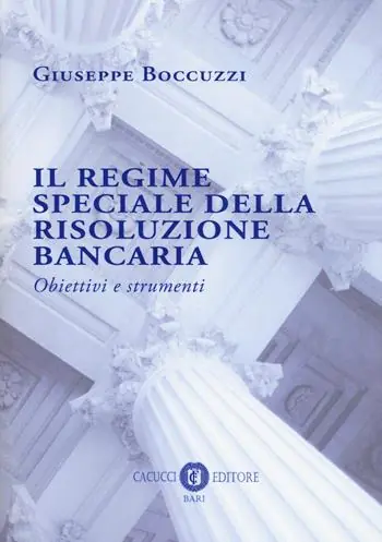 Il regime speciale della risoluzione bancaria. Obiettivi e strumenti Consegna Rapida