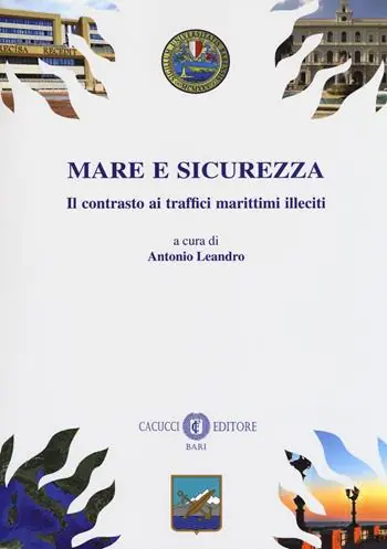 Mare e sicurezza. Il contrasto ai traffici marittimi illeciti Direttamente Dal Produttore
