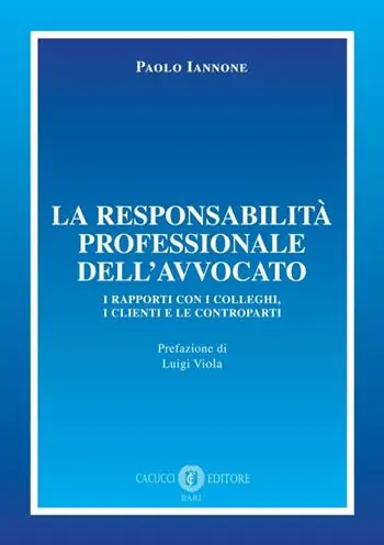 La responsabilità professionale dell‘avvocato. I rapporti con i colleghi, i clienti e le controparti Offerta Del Giorno