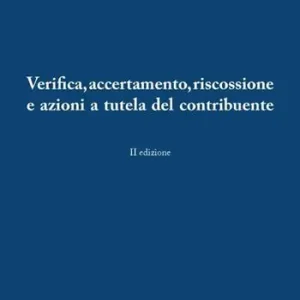 Verifica, accertamento, riscossione e azioni a tutela del contribuente Offerta Limitata
