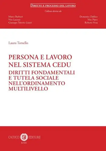 Ultime Pezzi Persona e lavoro nel sistema CEDU. Diritti fondamentali e tutela sociale nell‘ordinamento multilivello