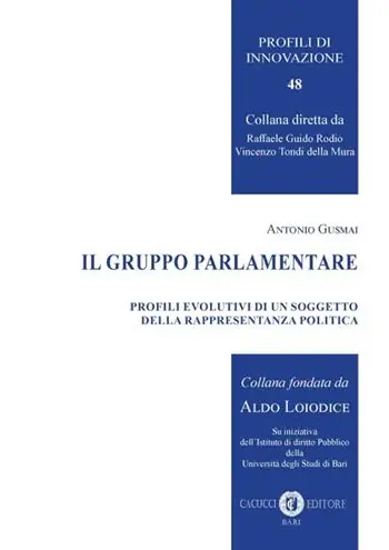 Il gruppo parlamentare. Profili evolutivi di un soggetto della rappresentanza politica. Nuova ediz. Offerta Lampo