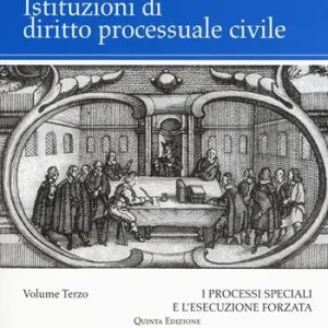 Acquista Ora Istituzioni di diritto processuale civile. Vol. 3 I processi speciali e l‘esecuzione forzata