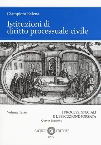 Acquista Ora Istituzioni di diritto processuale civile. Vol. 3 I processi speciali e l‘esecuzione forzata