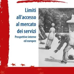 Limiti all‘accesso al mercato dei servizi. Prospettive interne ed europee Soddisfatti O Rimborsati