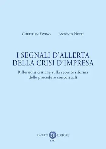 I segnali d‘allerta della crisi d‘impresa. Riflessioni critiche sulla recente riforma delle procedure concorsuali Offerta Limitata