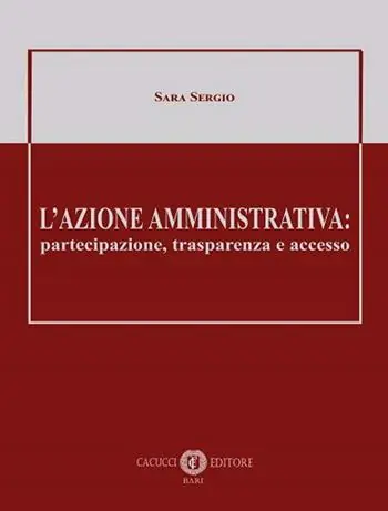 Esclusivo L‘ azione amministrativa partecipazione, trasparenza e accesso