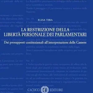 Promozione La restrizione della libertà personale dei parlamentari. Dai presupposti costituzionali all‘interpretazione delle Camere