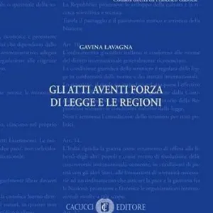 Acquista Ora Gli atti aventi forza di legge e le regioni