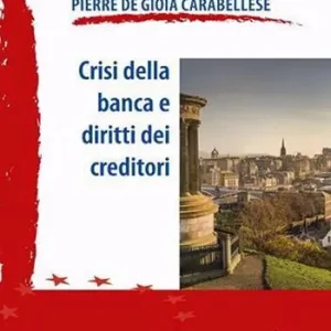 Solo Oggi Crisi della banca e diritti dei creditori. Nuova ediz.