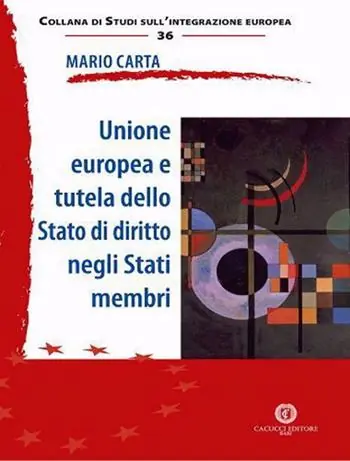 Unione Europea e tutela dello Stato di diritto negli Stati membri. Nuova ediz. Ultime Pezzi