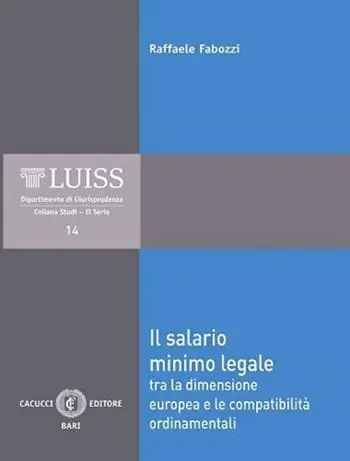 Il salario minimo legale. Tra la dimensione europea e le compatibilità ordinamentali Subito Disponibile