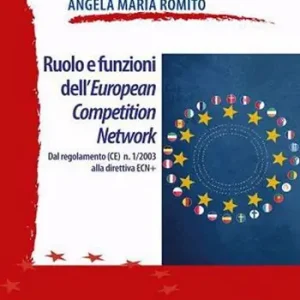 Ultimissimo Modello Ruolo e funzioni dell‘European Competition Network. Dal regolamento (CE) n. 1/2003 alla direttiva ECN+