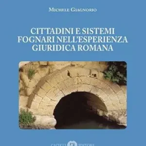 Cittadini e sistemi fognari nell‘esperienza giuridica romana Direttamente Dal Produttore