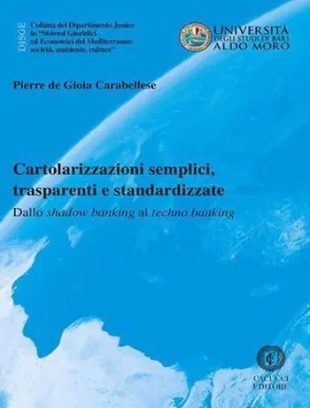 Esclusivo Cartolarizzazioni semplici, trasparenti e standardizzate. Dallo shadow banking al techno banking