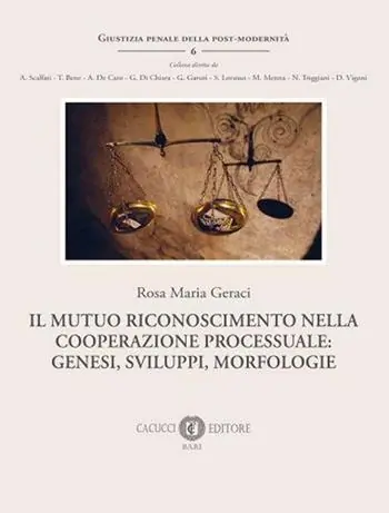 Il mutuo riconoscimento della cooperazione processuale genesi, sviluppi, morfologie Esclusivo
