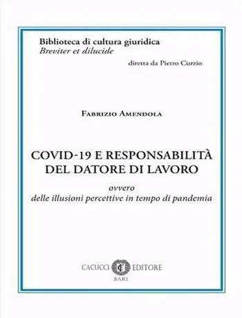 Ultima Occasione Covid-19 e responsabilità del datore di lavoro. Ovvero delle illusioni percettive in tempo di pandemia