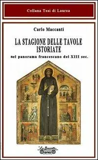 La stagione delle tavole istoriate. Nel panorama francescano del XIII sec. Vendita Finale