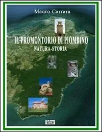 Ordina Subito Il promontorio di Piombino. Natura-storia