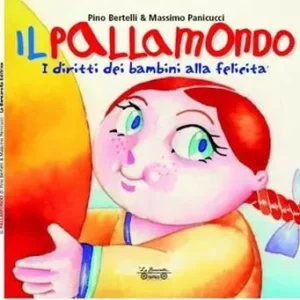 Il pallamondo. I diritti dei bambini alla felicità Super Prezzo