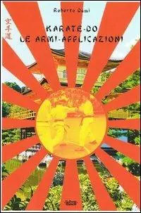 Karate-do. Le armi-applicazioni Soddisfatti O Rimborsati