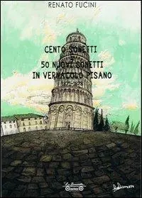Nuova Collezione Cento sonetti e 50 nuovi sonetti in vernacolo pisano