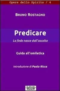 Predicare, la fede nasce dall‘annunzio. Guida all‘omiletica Occasione Imperdibile