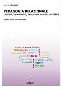 Pedagogia relazionale. Umanità, relazionalità, persona nel modello di Prepos Quantità Limitata
