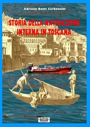 Nuova Collezione Storia della navigazione interna in Toscana