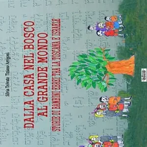 Di Tendenza Dalla casa nel bosco al grande mondo. Storie di bambini ebrei tra la Toscana e Israele